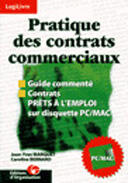 Couverture du livre « Pratique des contrats commerciaux - guide commente - contrats prets a l'emploi sur disquette pc/mac » de Marquet/Bernard aux éditions Organisation