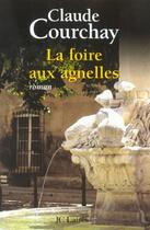 Couverture du livre « La foire aux agnelles » de Claude Courchay aux éditions Jc Lattes