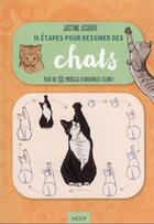 Couverture du livre « 10 étapes pour dessiner des chats » de Justine Lecouffe aux éditions Vigot