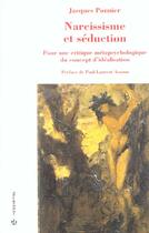 Couverture du livre « Narcissisme Et Seduction ; Pour Une Critique Metaphysique Du Concept D'Idealisation » de Jacques Ponnier aux éditions Economica