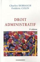 Couverture du livre « Droit administratif (9e édition) » de Frederic Colin et Charles Debbasch aux éditions Economica