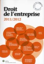 Couverture du livre « Droit de l'entreprise ; 2011-2012 » de Bertrel et Bonneau aux éditions Lamy