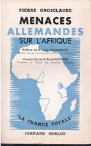 Couverture du livre « Menaces allemandes sur l'Afrique » de Pierre Grosclaude aux éditions Nel