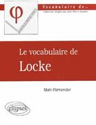 Couverture du livre « Vocabulaire de locke (le) » de Marc Parmentier aux éditions Ellipses