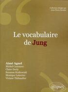 Couverture du livre « Le vocabulaire de jung » de Aime Agnel aux éditions Ellipses
