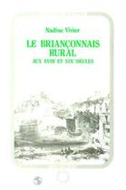 Couverture du livre « Le briançonnais rural aux XVIII et XIX siècles » de Nadine Vivier aux éditions L'harmattan