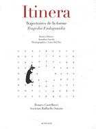 Couverture du livre « Itinera - trajectoires de la forme tragedia endogonidia » de Pitozzi/Del Pia aux éditions Actes Sud