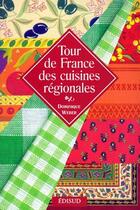 Couverture du livre « Tour de France des cuisines régionales » de Dominique Weber aux éditions Edisud