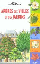 Couverture du livre « Arbres des villes et des jardins » de Helene Appel-Mertiny aux éditions Milan