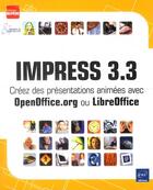 Couverture du livre « Impress 3.3 ; créez des présentations animées avec OpenOffice.org ou LibreOffice » de Myriam Gris aux éditions Eni