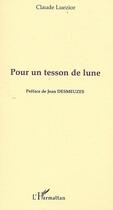 Couverture du livre « Pour un tesson de lune » de Claude Luezior aux éditions L'harmattan