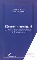 Couverture du livre « SÉCURITÉ ET PROXIMITÉ : La mission de surveillance générale de la gendarmerie » de Francois Paul et Paul Mignon aux éditions L'harmattan