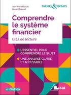 Couverture du livre « Comprendre le système financier ; clés de lecture (4e édition) » de Laurent Braquet et Jean-Pierre Biasutti aux éditions Breal