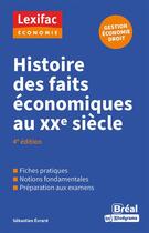 Couverture du livre « Histoire des faits économiques du XXe siècle » de Sebastien Evrard aux éditions Breal