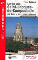 Couverture du livre « Sentier vers Saint-Jacques-de-Compostelle ; Tours, Poitiers, Saintes (édition 2014) » de  aux éditions Ffrp