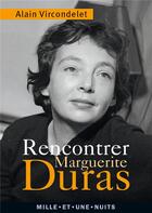 Couverture du livre « Rencontrer Marguerite Duras » de Alain Vircondelet aux éditions Mille Et Une Nuits