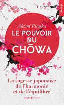 Couverture du livre « Le pouvoir du Chowa » de Akemi Tanaka aux éditions Hugo Poche