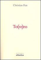 Couverture du livre « To(re)ro » de Christian Petr aux éditions Atlantica