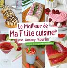Couverture du livre « Le meilleur de ma p'tite cuisine » de Audrey Bourdin aux éditions Studyrama