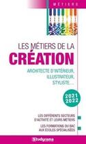 Couverture du livre « Les métiers de la création (édition 2021/2022) » de  aux éditions Studyrama