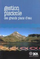 Couverture du livre « Gestion piscicole des grands plans d'eau » de Gerdeaux aux éditions Quae