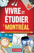 Couverture du livre « Vivre et étudier à Montréal » de Collectif Ulysse aux éditions Ulysse