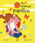 Couverture du livre « Ma maman papillon » de Gwenola Morizur et Servane Revault aux éditions Langue Au Chat