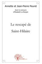 Couverture du livre « Le rescapé de Saint-Hilaire » de Annette Et Jean-Pier aux éditions Edilivre