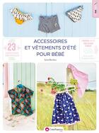 Couverture du livre « Accessoires et vêtements d'été pour bébé » de Sylvie Blondeau aux éditions Creapassions.com