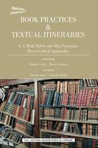 Couverture du livre « Book practices & textual itineraries - t08 - a. s. byatt, before and after 