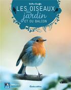 Couverture du livre « Les oiseaux du jardin et du balcon » de Guilhem Lesaffre aux éditions Rustica