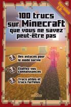 Couverture du livre « 100 trucs sur Minecraft que vous ne savez peut-être pas » de Stephane Pilet aux éditions Les Livres Du Dragon D'or