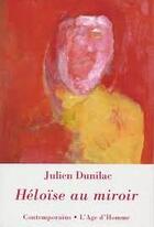 Couverture du livre « Heloise Au Miroir » de Julien Dunilac aux éditions L'age D'homme