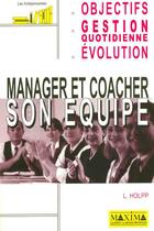 Couverture du livre « Manager et coacher son equipe - 2e ed. (2e édition) » de Lawrence Holpp aux éditions Maxima
