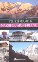 Couverture du livre « Vers les refuges du massif du mont-blanc » de Valcke-Macia-Arruyer aux éditions Rando