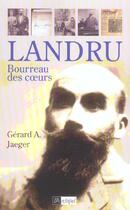 Couverture du livre « Landru » de Gérard A. Jaeger aux éditions Archipel