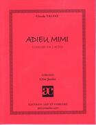 Couverture du livre « Adieu Mimi ; comédie en 2 actes » de Claude Valtat aux éditions Art Et Comedie