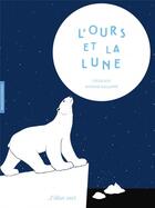 Couverture du livre « L'ours et la Lune : François Pompon » de Antoine Guilloppe et Cecile Alix aux éditions Elan Vert