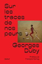 Couverture du livre « Sur les traces de nos peurs » de Georges Duby aux éditions Textuel