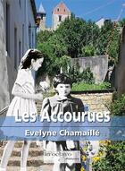 Couverture du livre « Les Accourues » de Evelyne Chamaille aux éditions In Octavo