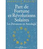 Couverture du livre « Part de fortune et révolutions solaires ; les prévisions en astrologie » de Isabelle Hubert aux éditions Bussiere