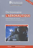 Couverture du livre « Dictionnaire de l'aéronautique ; thématique et illustré (3e édition) » de Pierre Boi aux éditions La Maison Du Dictionnaire