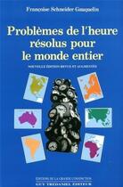 Couverture du livre « Problemes de l'heure resolus pour le monde entier » de Françoise Schneider-Gauquelin aux éditions Guy Trédaniel