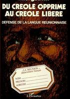 Couverture du livre « Du creole opprime au creole libere » de Axel Gauvin aux éditions L'harmattan