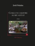 Couverture du livre « Coma un cadavre al riu getat » de Jordi Peladan aux éditions Institut D'etudes Occitanes