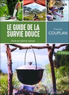 Couverture du livre « Le guide de la survie douce ; vivre en pleine nature » de Francois Couplan aux éditions Sang De La Terre