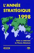 Couverture du livre « L'annee stratégique 1998 » de Pascal Boniface aux éditions Complexe