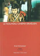 Couverture du livre « Le nouveau cinéma israélien » de Ariel Schweitzer aux éditions Yellow Now