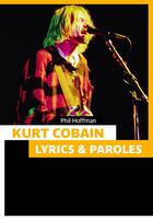 Couverture du livre « Kurt Cobain ; lyrics & paroles » de Phil Hoffman aux éditions Pages Ouvertes