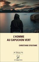 Couverture du livre « L'homme au capuchon vert » de Christiane Efoutame aux éditions La Compagnie Litteraire